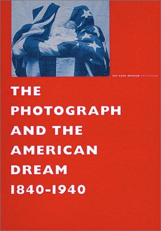 The Photograph and the American Dream, 1840-1940