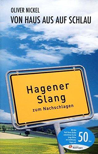 Von Haus aus auf schlau: Hagener Slang zum Nachschlagen