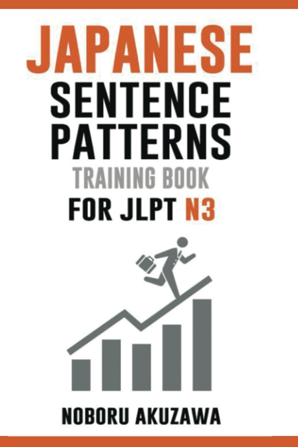 Japanese Sentence Patterns for JLPT N3: Training Book (Japanese Sentence Patterns Training Book, Band 3)