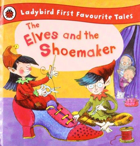 The Elves and the Shoemaker: Ladybird First Favourite Tales