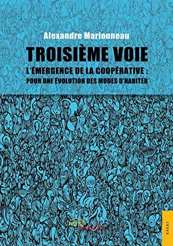 Troisième voie : L'émergence de la coopérative pour une évolution des modes d'habiter