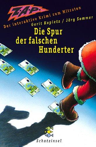 ZAP. Die Spur der falschen Hunderter. ( Ab 9 J.). Der interaktive Krimi zum Mitraten.