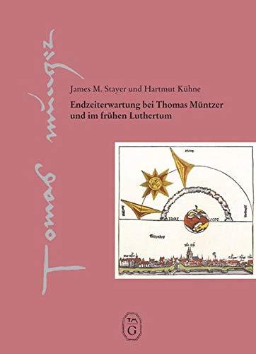 Endzeiterwartung bei Thomas Müntzer und im frühen Luthertum: Zwei Beiträge