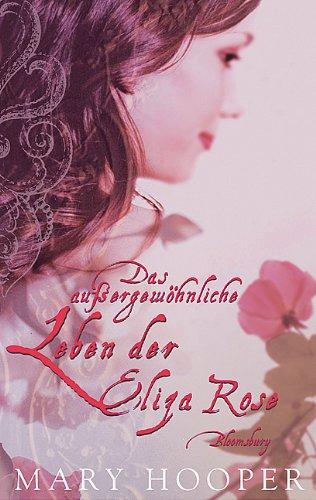 Das außergewöhnliche Leben der Eliza Rose