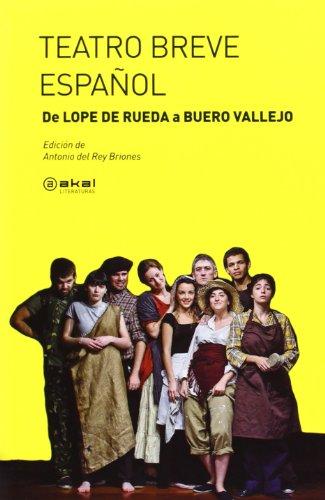 Teatro breve español : de Lope de Rueda a Buero Vallejo (Akal Literaturas)