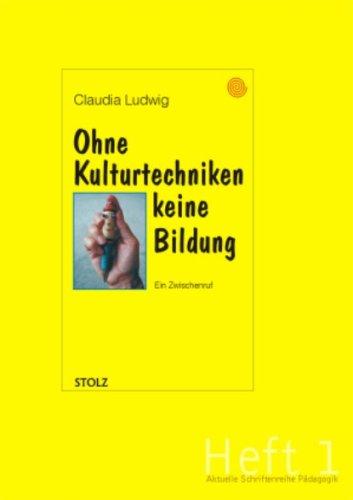 Ohne Kulturtechniken keine Bildung