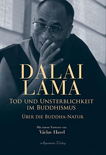 Tod und Unsterblichkeit im Buddhismus: Die Buddha-Natur