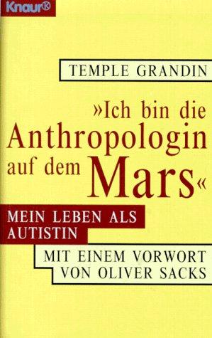 Ich bin die Anthropologin auf dem Mars. Mein Leben als Autistin