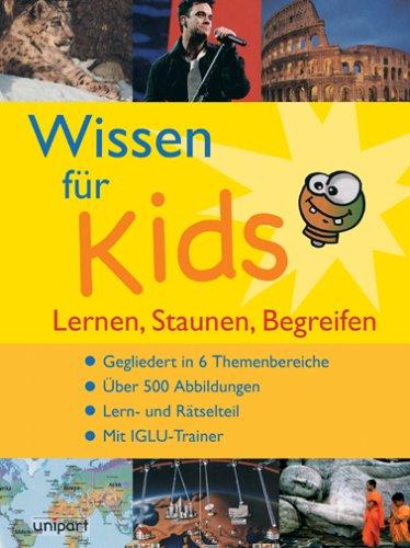 Wissen für Kids. Lernen, Staunen, Begreifen