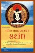 Hier und jetzt sein: Ein Kommentar zu "Der Spiegel der Klaren Bedeutung" - ein DzogChen-Schatztext von Nuden Dorje