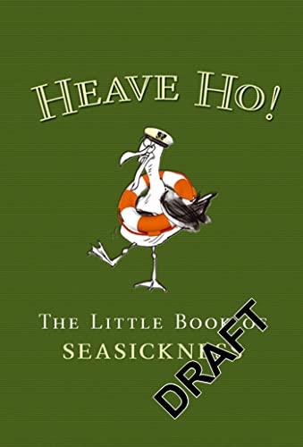 Heave Ho!: The Little Book of Seasickness (Humour)