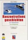 Konzentrationsgeschichten. Grundschule. Zum Weiterdichten, zum Entspannen