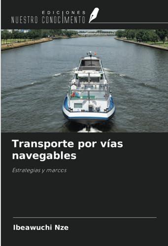 Transporte por vías navegables: Estrategias y marcos