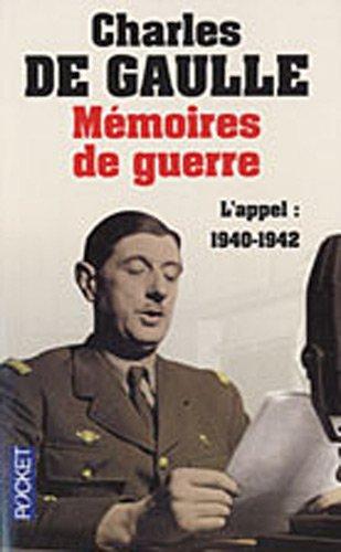 Mémoires de guerre. Vol. 1. L'appel : 1940-1942