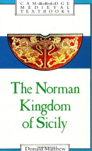 The Norman Kingdom of Sicily (Cambridge Medieval Textbooks)