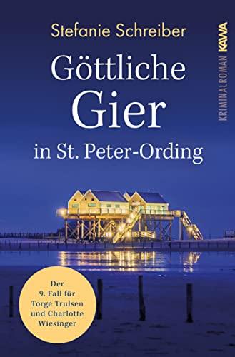 Göttliche Gier in St. Peter-Ording: Der neunte Fall für Torge Trulsen und Charlotte Wiesinger (Torge Trulsen und Charlotte Wiesinger - Kriminalroman 9)