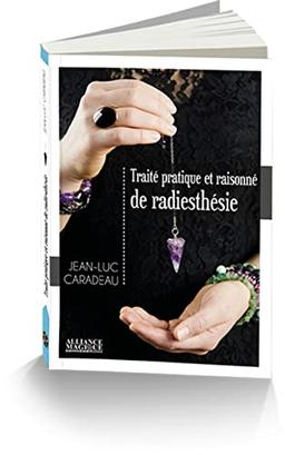 Traité pratique et raisonné de radiesthésie