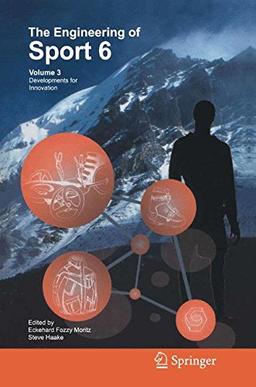 The Engineering of Sport 6: Volume 3: Developments for Innovation