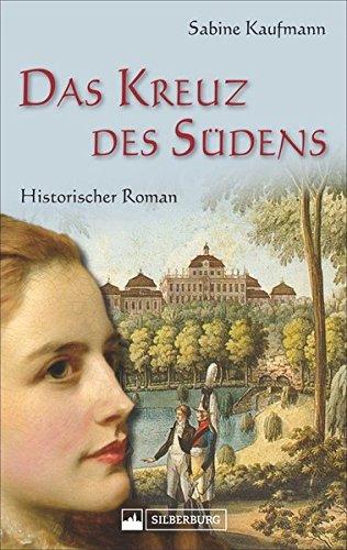 Das Kreuz des Südens. Historischer Roman. Eine Frau zieht im 18. Jh. als Mann verkleidet in den Krieg: von Ludwigsburg ans Kap der Guten Hoffnung mit dem württembergischen Kapregiment.