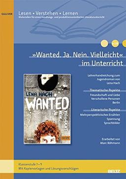 »Wanted« im Unterricht: Lehrerhandreichung zum Jugendroman von Lena Hach (Klassenstufe 7-9) (Beltz Praxis / Lesen - Verstehen - Lernen)