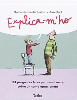 Explica-m'ho : 101 preguntes fetes per nens i nenes sobre un tema apassionant