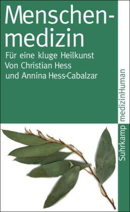 Menschenmedizin: Für eine kluge Heilkunst (suhrkamp taschenbuch)