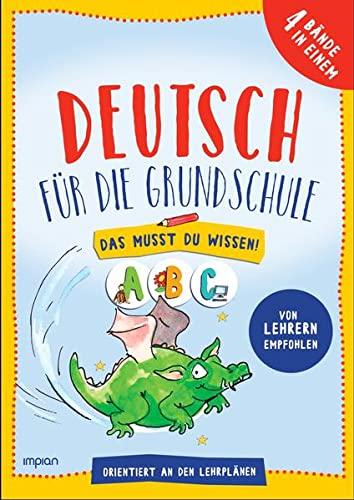 Deutsch für die Grundschule: Das musst du wissen! 4 Bände in einem: 1. Klasse | 2. Klasse | 3. Klasse | 4. Klasse