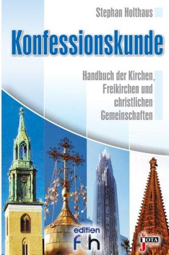 Konfessionskunde: Handbuch der Kirchen, Freikirchen und christlichen Gemeinschaften