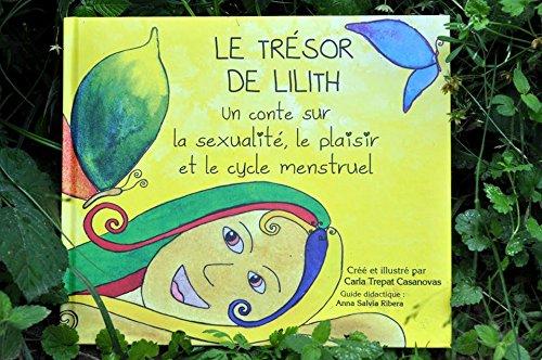 LE TRÉSOR DE LILITH: Un conte sur la sexualité, le plaisir et le cycle menstruel