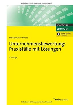 Unternehmensbewertung: Praxisfälle mit Lösungen (NWB Studium Betriebswirtschaft)