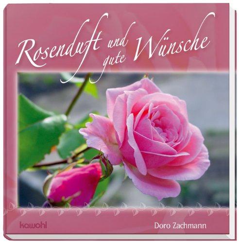 Rosenduft und gute Wünsche