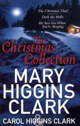 Mary & Carol Higgins Clark Christmas Collection: The Christmas Thief, Deck the Halls, He Sees You When You're Sleeping