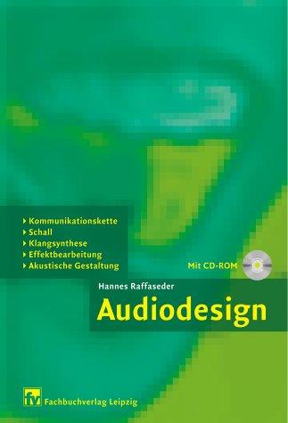 Audiodesign: Kommunikationskette, Schall, Klangsynthese, Effektbearbeitung, Akustische Gestaltung