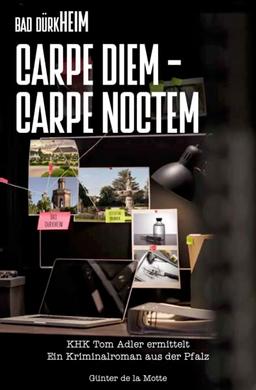 Bad Dürkheim CARPE DIEM - CARPE NOCTEM: KHK Tom Adler ermittelt