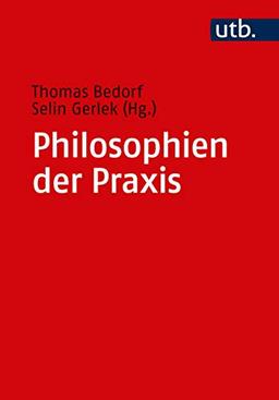 Philosophien der Praxis: Ein Handbuch