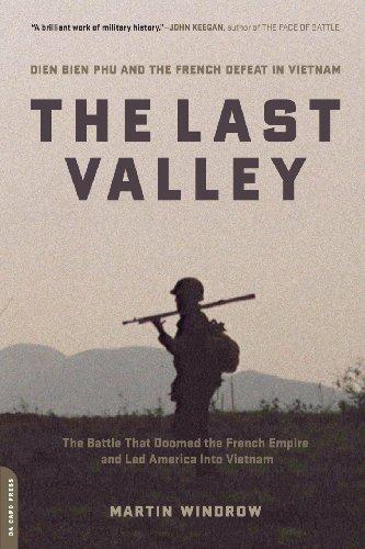 The Last Valley: Dien Bien Phu and the French Defeat in Vietnam