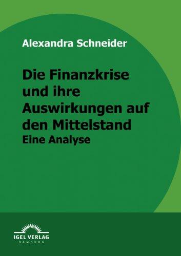 Die Finanzkrise und ihre Auswirkungen auf den Mittelstand: Eine Analyse