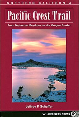 Pacific Crest Trail: Northern California: From Tuolumne Meadows to the Oregon Border