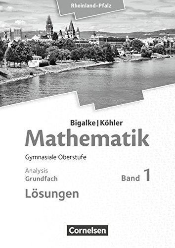 Bigalke/Köhler: Mathematik Sekundarstufe II - Rheinland-Pfalz: Grundfach - Lösungen: 11.-13. Schuljahr