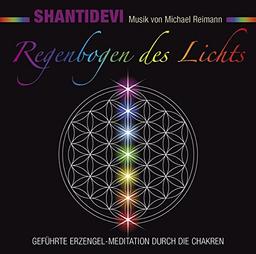 Regenbogen des Lichts: Geführte Erzengel-Meditation durch die Chakren