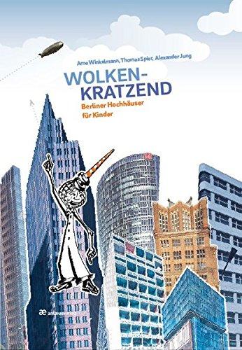 Wolkenkratzend: Berliner Hochhäuser für Kinder (Typen Deiner Stadt)