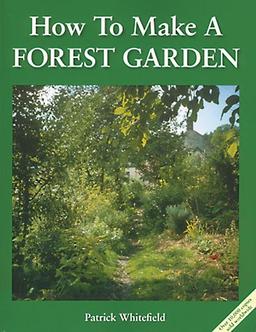 How to Make a Forest Garden