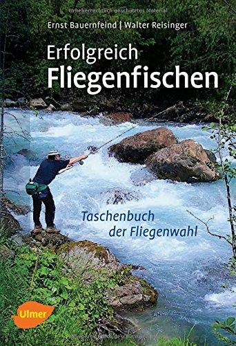 Erfolgreich Fliegenfischen: So finden Sie die fängigste Fliege zur richtigen Zeit an Ihrem Gewässer