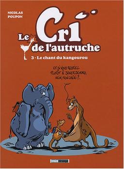 Le cri de l'autruche. Vol. 3. Le chant du kangourou