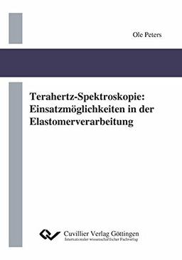 Terahertz-Spektroskopie: Einsatzmöglichkeiten in der Elastomerverarbeitung