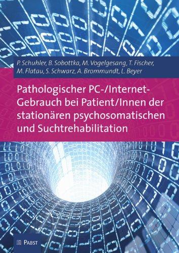 Pathologischer PC-/Internet-Gebrauch bei Patient/Innen der stationären psychosomatischen und Suchtrehabilitation