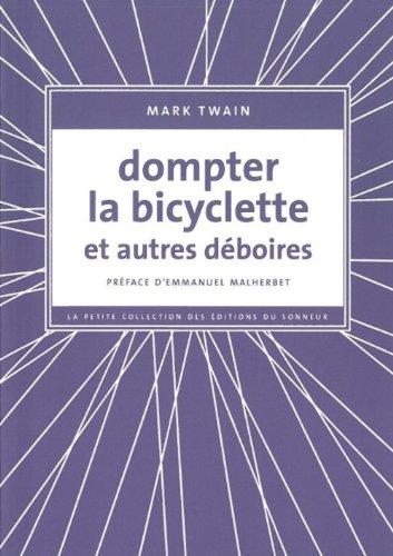 Dompter la bicyclette : et autres déboires