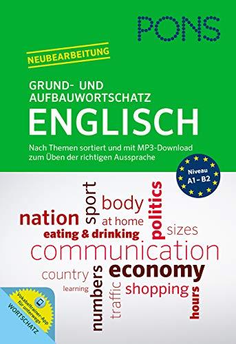 PONS Grund- und Aufbauwortschatz Englisch: Nach Themen sortiert und mit MP3-Download zum Üben der richtigen Aussprache