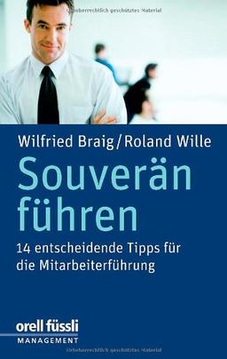 Souverän führen: 14 entscheidende Tipps für die Mitarbeiterführung