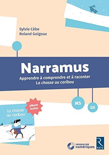 Narramus, MS, GS : apprendre à comprendre et à raconter La chasse au caribou